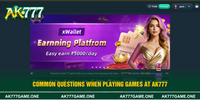 Common Questions When Playing Games at AK777