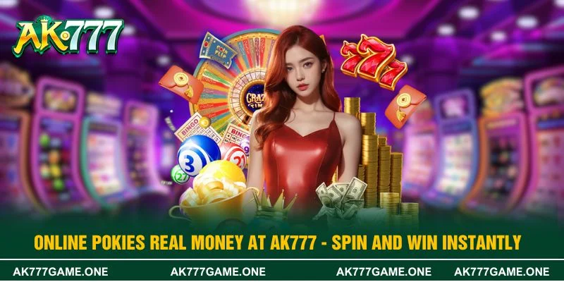 Online Pokies Real Money At AK777 - Spin And Win Instantly
