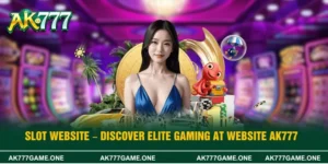 Slot Website – Discover Elite Gaming At Website AK777