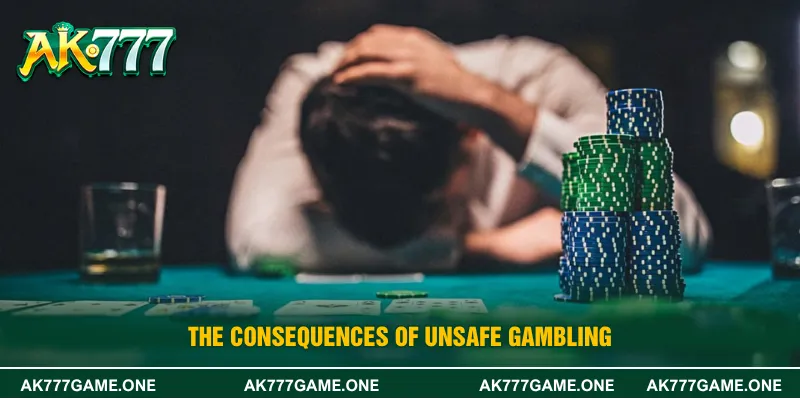 The consequences of unsafe gambling