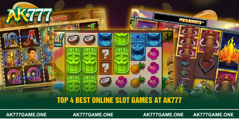 TOP 4 Best Online Slot Games at AK777